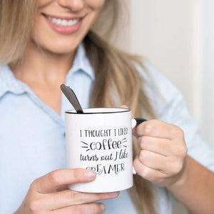 I Thought I Liked Coffee, Turns Out I Like Creamer – Funny Birthday Gift Idea for Mom Dad Coworker – Christmas Present for Him Her - 11 oz Tea Cup White