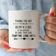 Load image into Gallery viewer, Thanks For Not Putting My Boyfriend Up For Adoption Coffee Mug