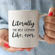 Load image into Gallery viewer, Literally The Best Stepmom Ever Coffee Mug