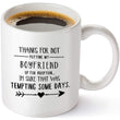 Load image into Gallery viewer, Thanks For Not Putting My Boyfriend Up For Adoption Coffee Mug