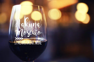 Hakuna Moscato It Means Drink Wine Stemless Wine Glass