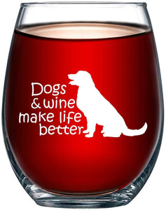 Dogs & Wine Make Life Better Stemless Wine Glass