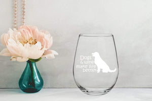 Dogs & Wine Make Life Better Stemless Wine Glass