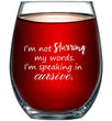 Load image into Gallery viewer, I&#39;m Not Slurring My Words, I&#39;m Speaking in Cursive Stemless Wine Glass