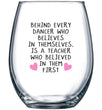 Load image into Gallery viewer, Behind Every Dancer Who Believes in Themselves Wine Glass