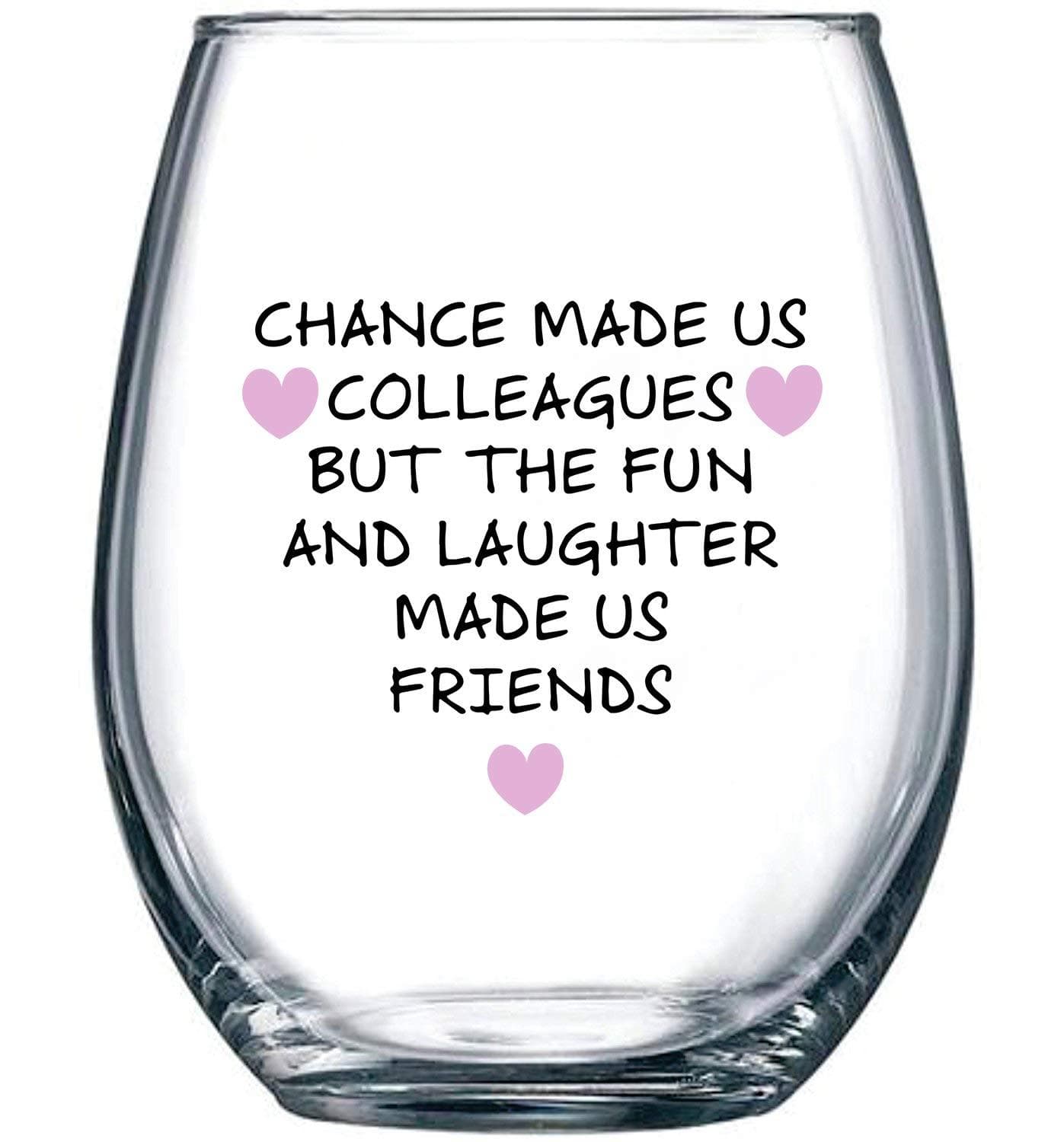 Chance Made Us Colleagues Wine Glass