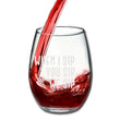 Load image into Gallery viewer, When I Sip, You Sip, We Sip Stemless Wine Glass