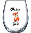 Load image into Gallery viewer, Oh, For Fox Sake Stemless Wine Glass