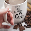 Load image into Gallery viewer, You Are The Pam to My Jim Coffee Mug Set