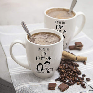 You Are The Pam to My Jim Coffee Mug Set